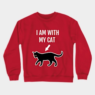 I'm With My Cat Funny Cat Lovers Motto Crewneck Sweatshirt